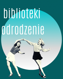 Biblioteki – odrodzenie 